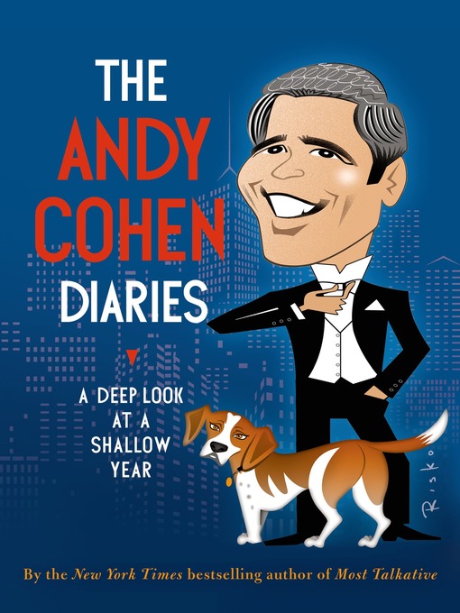 Title details for The Andy Cohen Diaries by Andy Cohen - Available